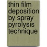 Thin Film Deposition By Spray Pyrolysis Technique by Md. Abul Munjer