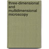 Three-Dimensional And Multidimensional Microscopy door Tony Wilson