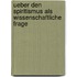 Ueber Den Spiritismus Als Wissenschaftliche Frage