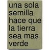 Una Sola Semilla Hace Que La Tierra Sea Mas Verde door Set Osho
