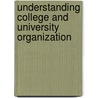 Understanding College and University Organization by Professor James L. Bess