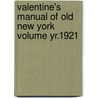 Valentine's Manual of Old New York Volume Yr.1921 door Henry Collins Brown