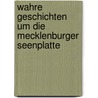 Wahre Geschichten um die Mecklenburger Seenplatte door Hanns H. F. Schmidt