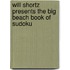 Will Shortz Presents the Big Beach Book of Sudoku