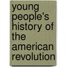 Young People's History of the American Revolution by Everett Titsworth Tomlinson