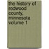 the History of Redwood County, Minnesota Volume 1