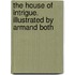 the House of Intrigue. Illustrated by Armand Both