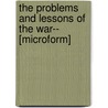 the Problems and Lessons of the War-- [Microform] door George Hubbard Blakeslee