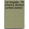 1st Brigade, 7th Infantry Division (United States) door Ronald Cohn
