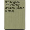 3rd Brigade, 7th Infantry Division (United States) door Ronald Cohn