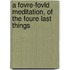 A Fovre-Fovld Meditation, of the Foure Last Things