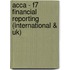 Acca - F7 Financial Reporting (international & Uk)