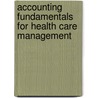 Accounting Fundamentals For Health Care Management door Steven A. Finkler