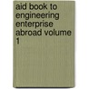 Aid Book to Engineering Enterprise Abroad Volume 1 by Ewing Matheson