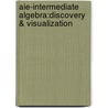 Aie-Intermediate Algebra:Discovery & Visualization door Hubbard