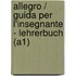 Allegro / Guida per l'insegnante - Lehrerbuch (A1)