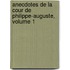 Anecdotes De La Cour De Philippe-Auguste, Volume 1