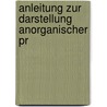 Anleitung zur Darstellung anorganischer Pr by C. Rüst