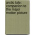 Arctic Tale: Companion to the Major Motion Picture