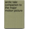 Arctic Tale: Companion to the Major Motion Picture door Linda Woolverton