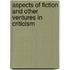 Aspects of Fiction and Other Ventures in Criticism