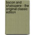 Bacon and Shakspere - The Original Classic Edition