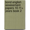 Bond English Assessment Papers 10-11+ Years Book 2 door Sarah Lindsay