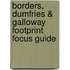 Borders, Dumfries & Galloway Footprint Focus Guide