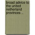 Broad Advice To The United Netherland Provinces ..