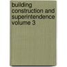 Building Construction and Superintendence Volume 3 by Frank Eugene Kidder
