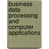 Business Data Processing and Computer Applications