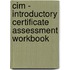 Cim - Introductory Certificate Assessment Workbook
