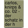 Carlos, Knirps & Co. 02 - Der Schatz in der H door Gaby Scholz