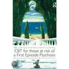 Cbt for Those at Risk of a First Episode Psychosis by Mark van der Gaag