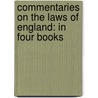 Commentaries On the Laws of England: In Four Books by Sir William Blackstone