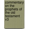 Commentary on the Prophets of the Old Testament V3 door Georg H. a. Von Ewald