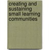 Creating and Sustaining Small Learning Communities door Grace M. Sammon
