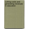 Cutting Costs and Generating Revenues in Education by Tim L. Adsit