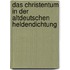 Das Christentum in Der Altdeutschen Heldendichtung