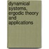 Dynamical Systems, Ergodic Theory and Applications