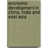 Economic Development in China, India and East Asia