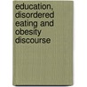 Education, Disordered Eating and Obesity Discourse door John Evans