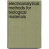 Electroanalytical Methods for Biological Materials door Victoria N. Kneubuhl