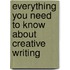 Everything You Need to Know About Creative Writing
