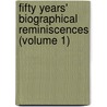 Fifty Years' Biographical Reminiscences (Volume 1) door William Pitt Lennox