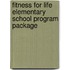 Fitness for Life Elementary School Program Package