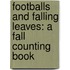 Footballs And Falling Leaves: A Fall Counting Book