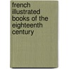 French Illustrated Books of the Eighteenth Century door Pearson Firm Booksellers London