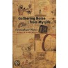 Gathering Noise from My Life: A Camouflaged Memoir door Donald Anderson