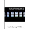 General Railroad Laws Of The State Of Pennsylvania by Compiled by George W. I. Ball